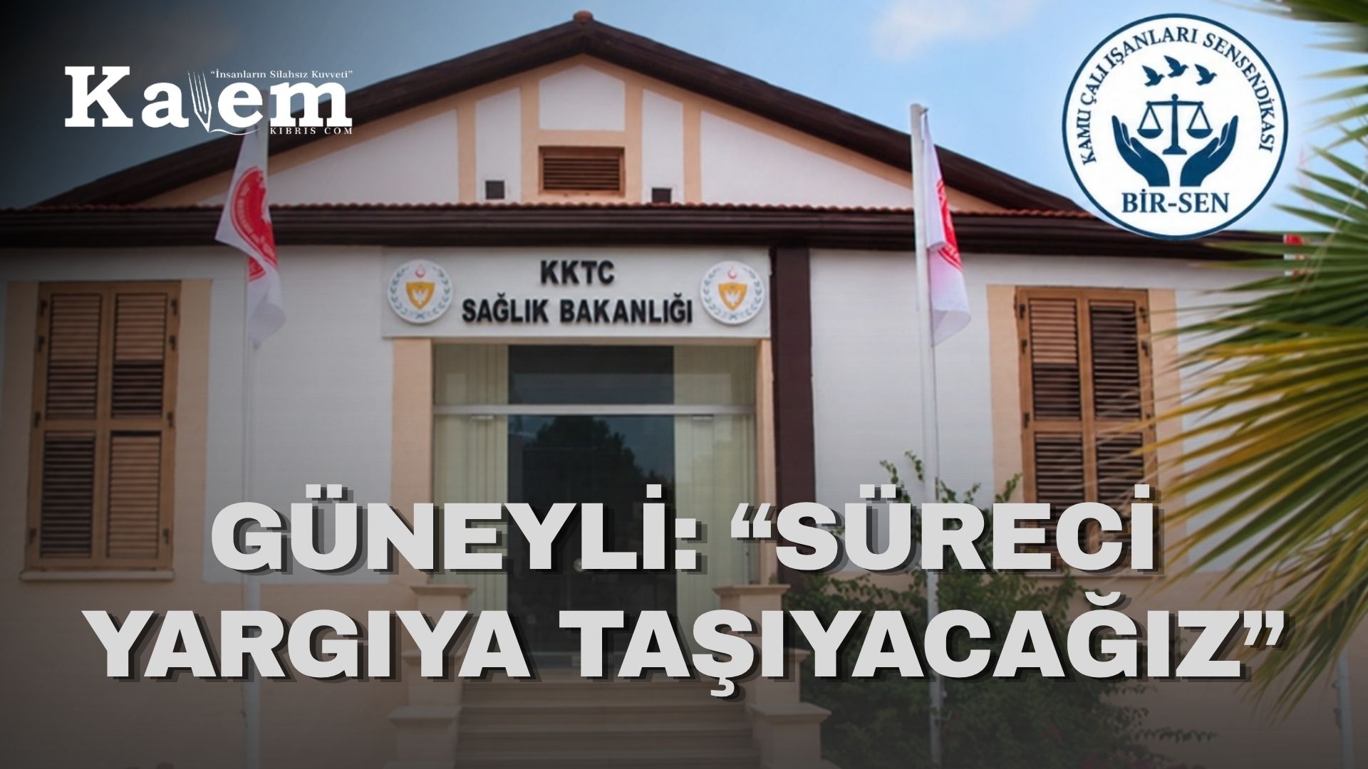 BİR-SEN’den Sağlık Bakanlığı’nın 90 geçici memur münhaline eleştiri