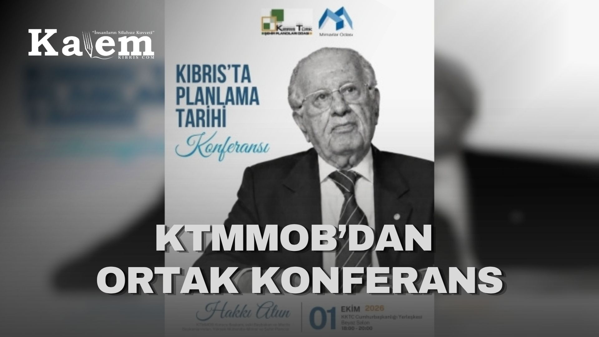 KTMMOB Şehir Plancıları Odası ve Mimarlar Odası’ndan ortak etkinlik: “Kıbrıs’ta Planlama Tarihi Konferansı”