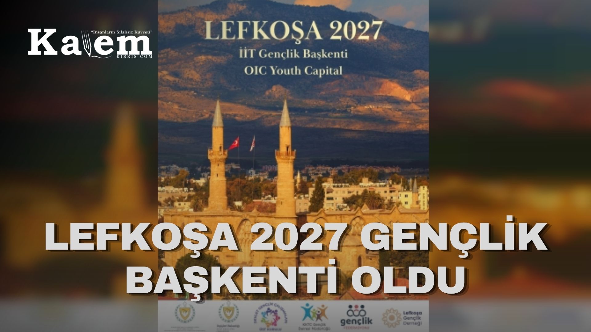 2027 İİT Gençlik Başkenti seçilen Lefkoşa’da yıl boyunca uluslararası gençlik etkinlikleri yapılacak