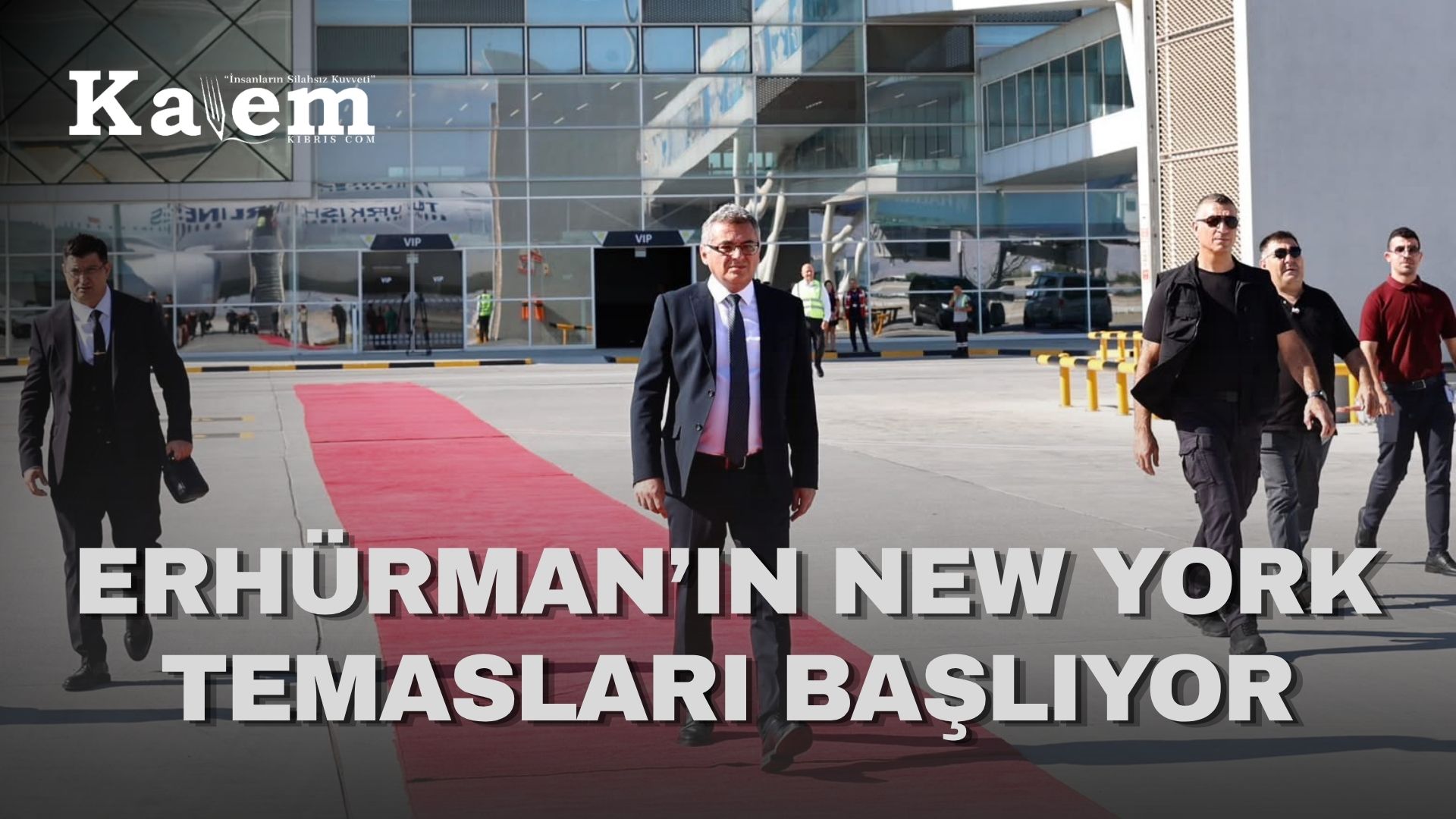 Cumhurbaşkanı Erhürman, New York’a hareket etti