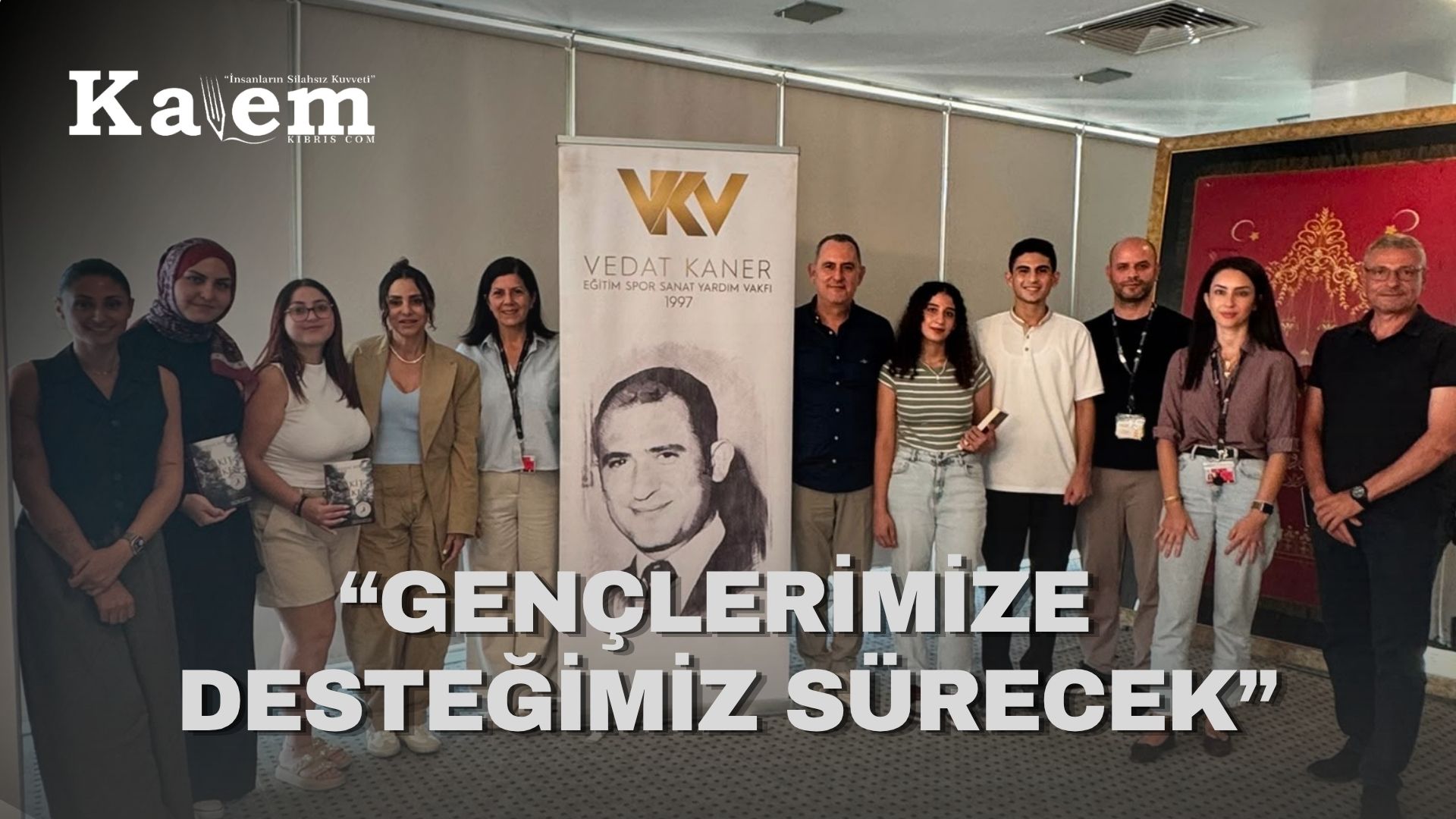 Vedat Kaner Vakfı burslu öğrencilerle buluştu