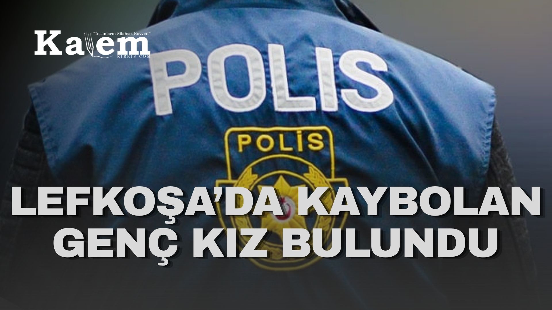 Lefkoşa’da kayıp 16 yaşındaki Dursunjemal Allakova bulundu