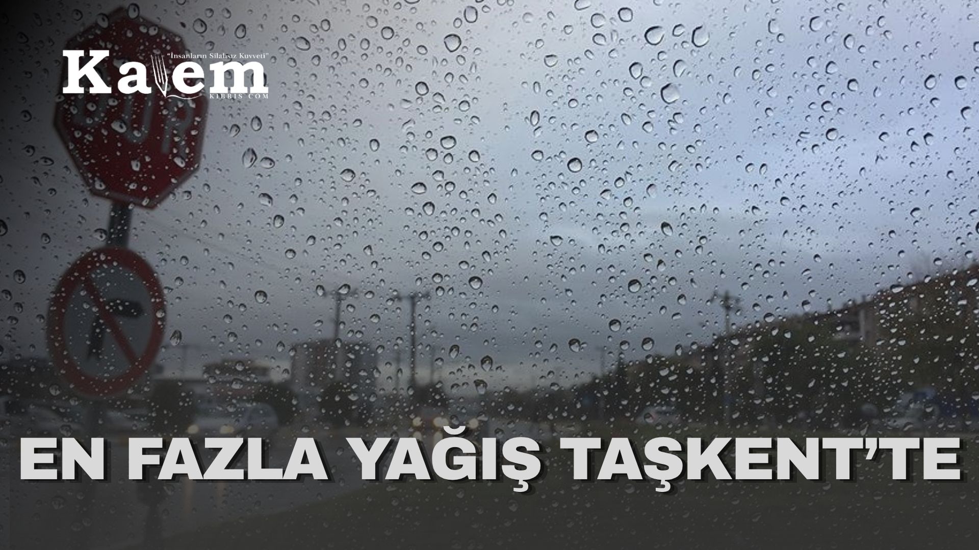 En fazla yağış metrekareye 43 kilogramla Taşkent’te kaydedildi