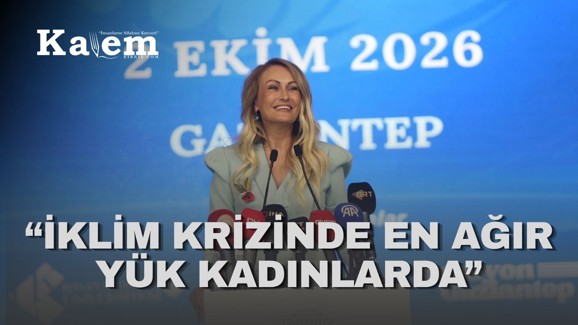 Nilden Bektaş Erhürman Gaziantep’te vurguladı: “İklim değişikliği geleceğin değil, bugünün meselesidir”