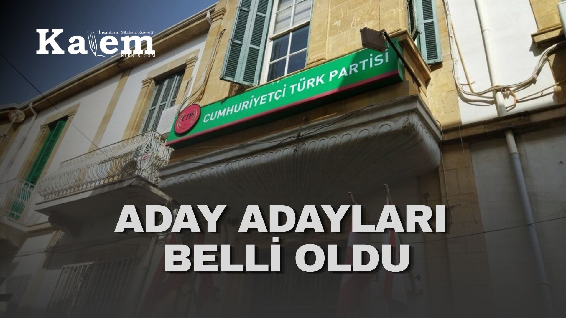 CTP’de aday adayları oy birliğiyle onaylandı