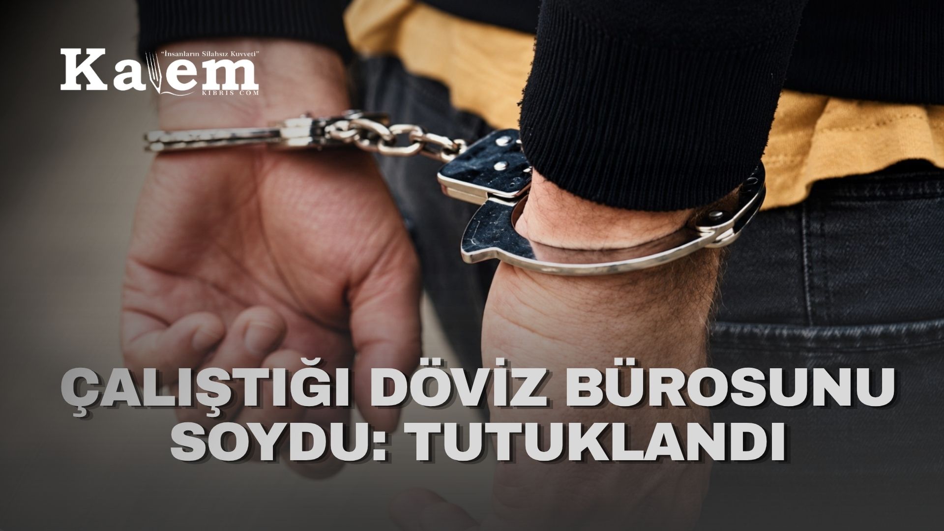 Lefkoşa’da döviz bürosu çalışanı tutuklandı….2 milyon TL’yi aşan hırsızlık suçlaması