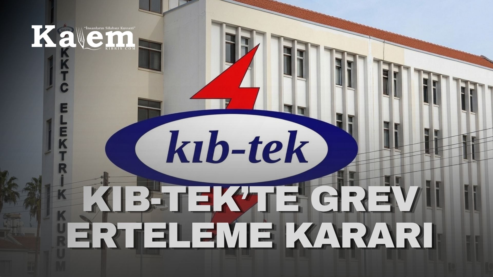 KIB-TEK’teki EL-SEN grevi 60 gün süreyle ertelendi