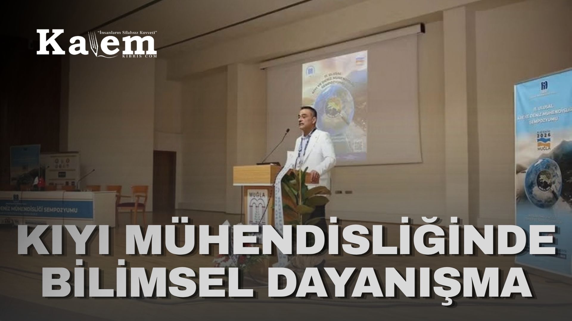 İnşaat Mühendisleri Odası, 11. Ulusal Kıyı ve Deniz Mühendisliği Sempozyumu’na katıldı