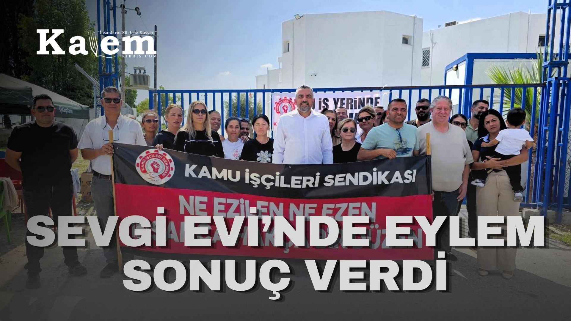 Kamu-İş, Tangül Çağıner Sevgi Evi’ndeki grevi sonlandırdı