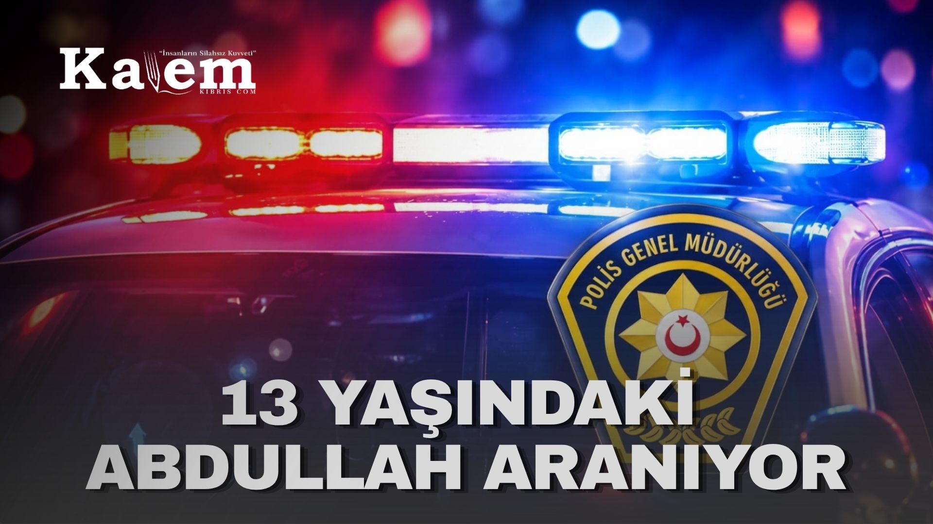 13 yaşındaki Abdullah Zorba aranıyor