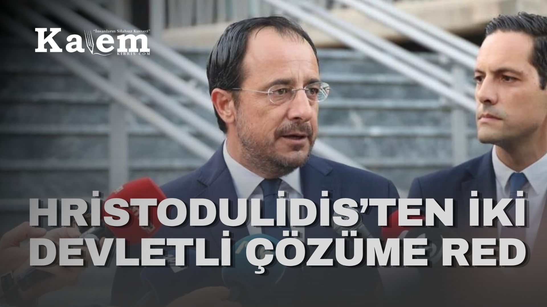 Hristodulidis’ten iki devletli çözüme ret, müzakerelere dönüş mesajı