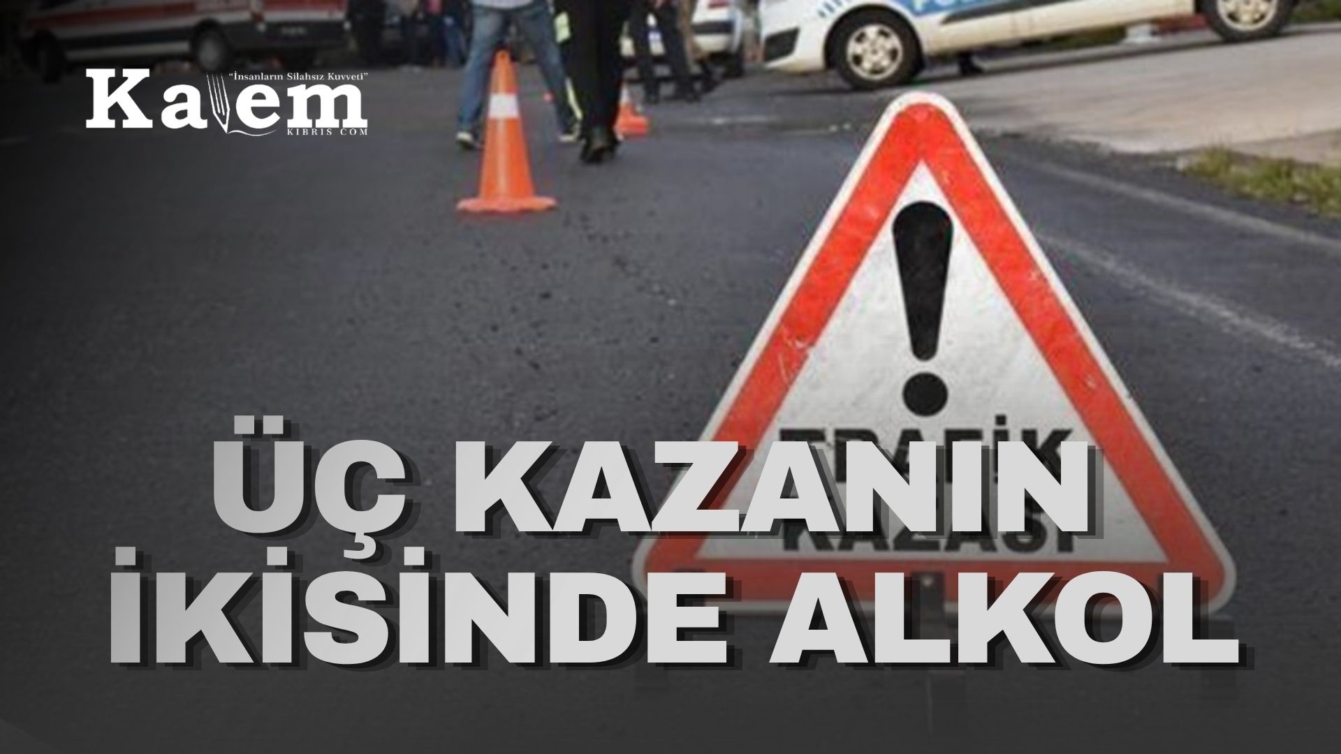 Lefkoşa ve Girne’de kaza…Üç sürücüden ikisi alkollü