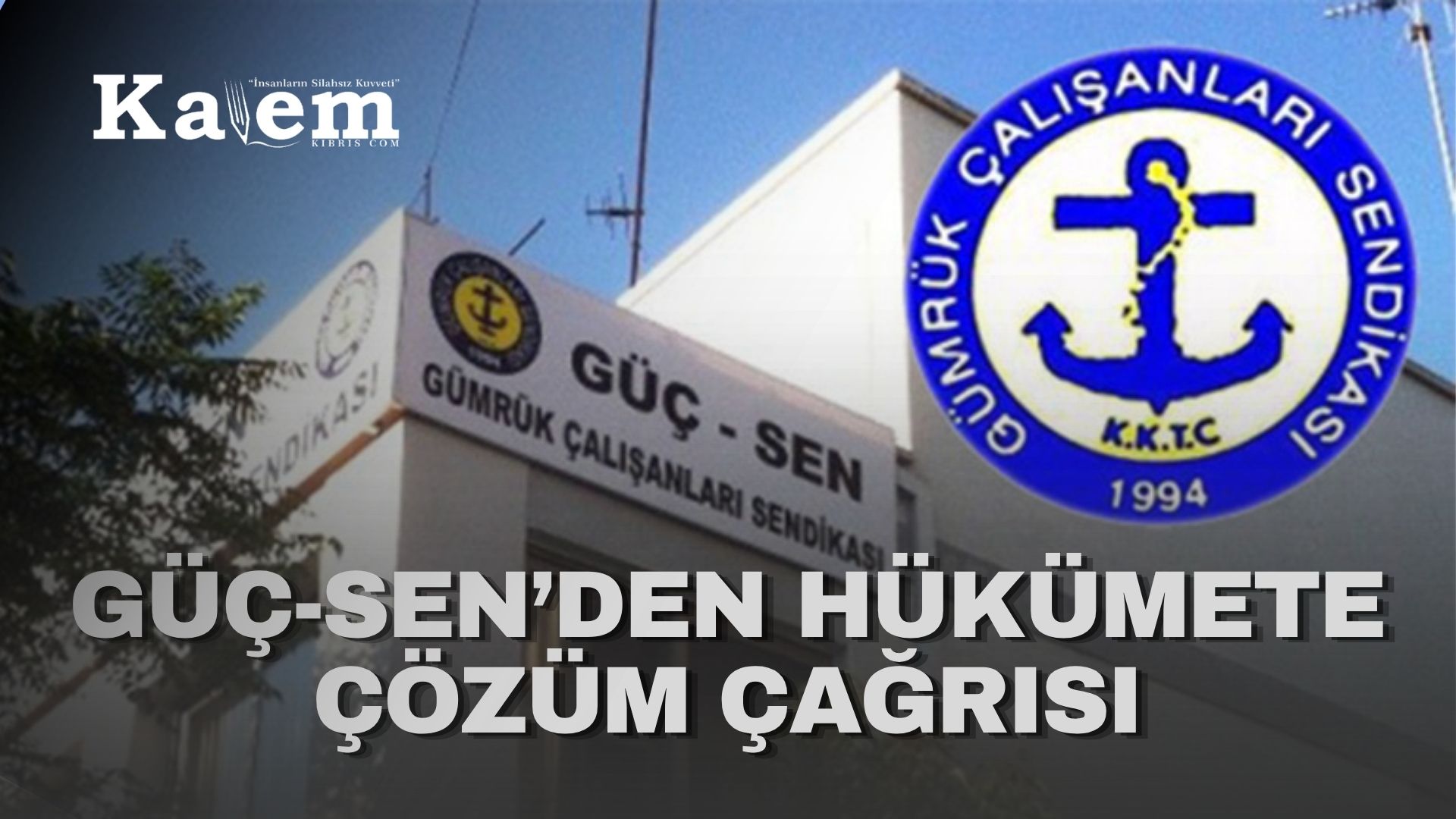 Güç-Sen, greve destek belirtti, hükümete çağrı yaptı