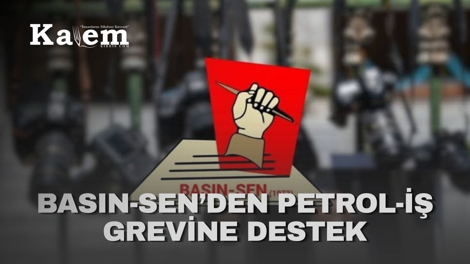 Basın-Sen, Petrol-İş grevine destek belirtti