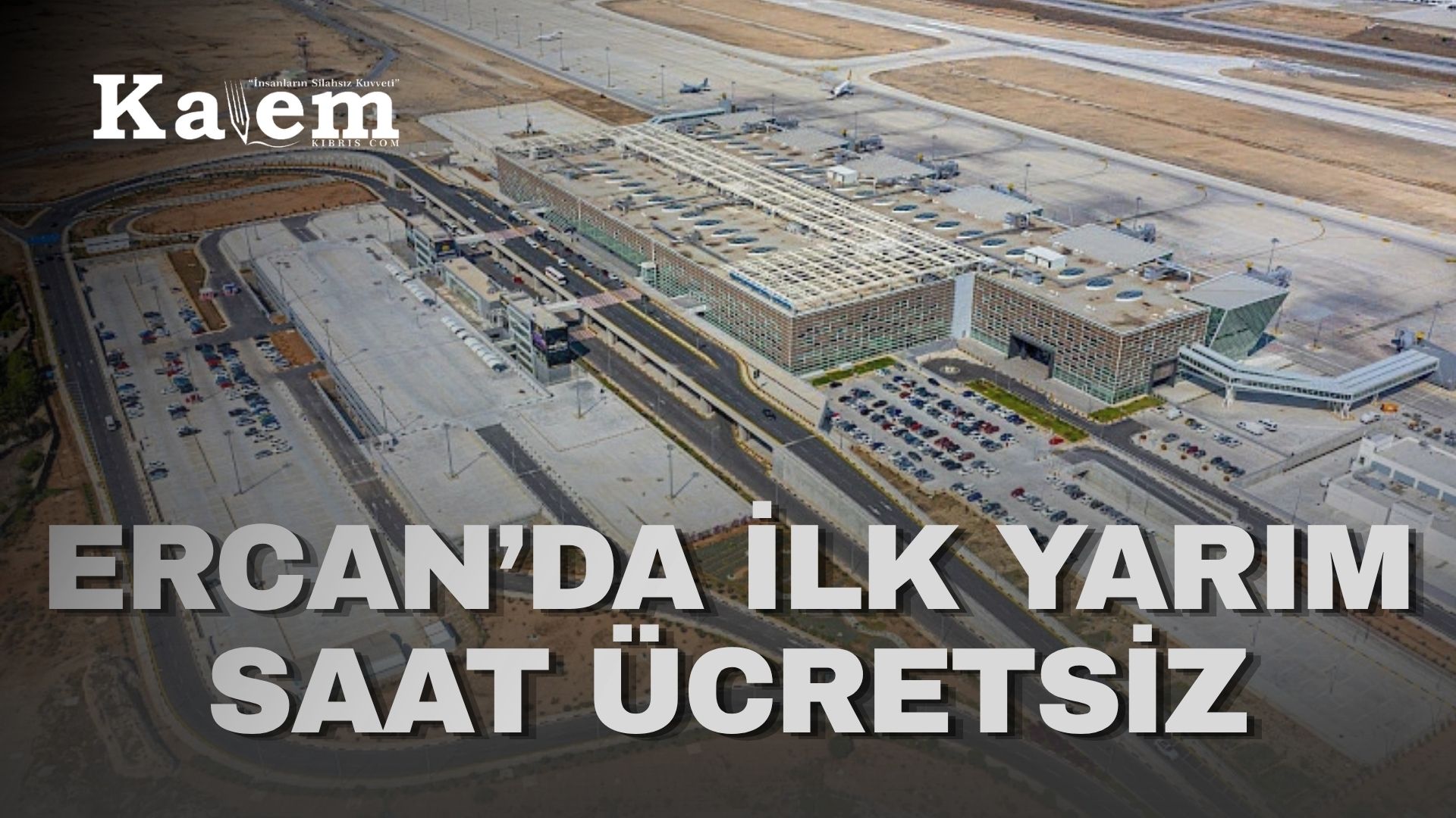 Ercan Havalimanı otoparkında yeni uygulama: İlk 30 dakika ücretsiz