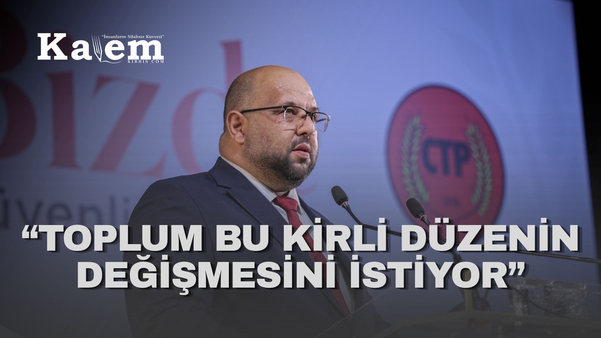 Kişi: “Hedefimiz beş yıllık güçlü CTP İktidarı”