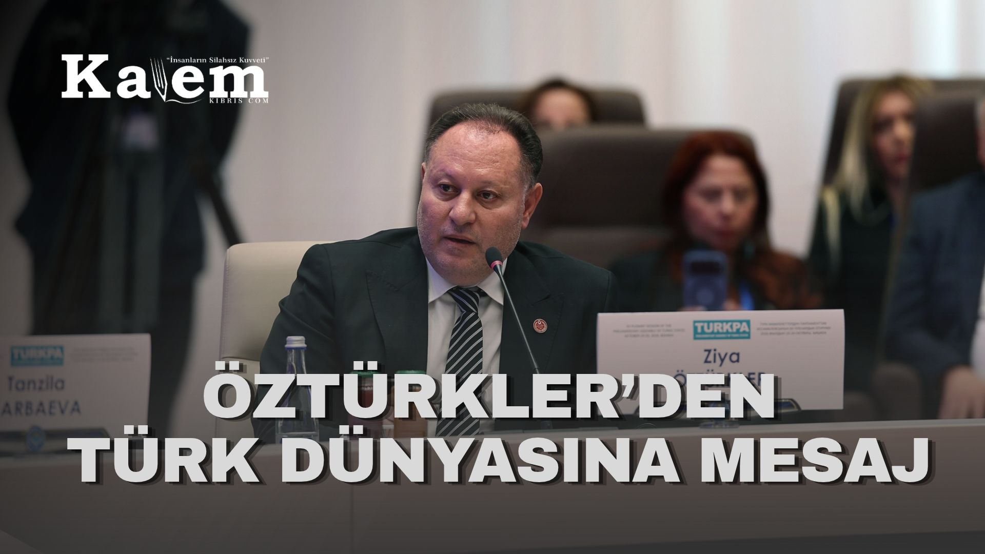 Öztürkler Türk dünyasına seslendi: “Egemen eşitliğimizden asla taviz vermeyeceğiz”