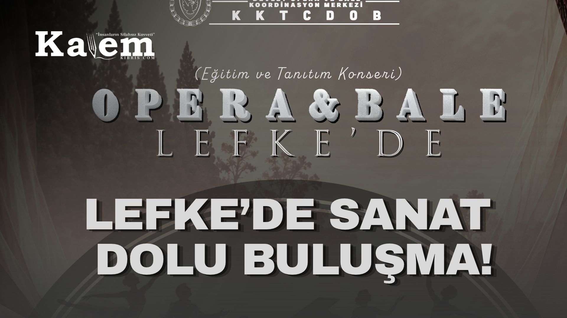Devlet Opera ve Bale Koordinasyon Merkezi, Lefke Gazi Lisesi öğrencileriyle buluşacak