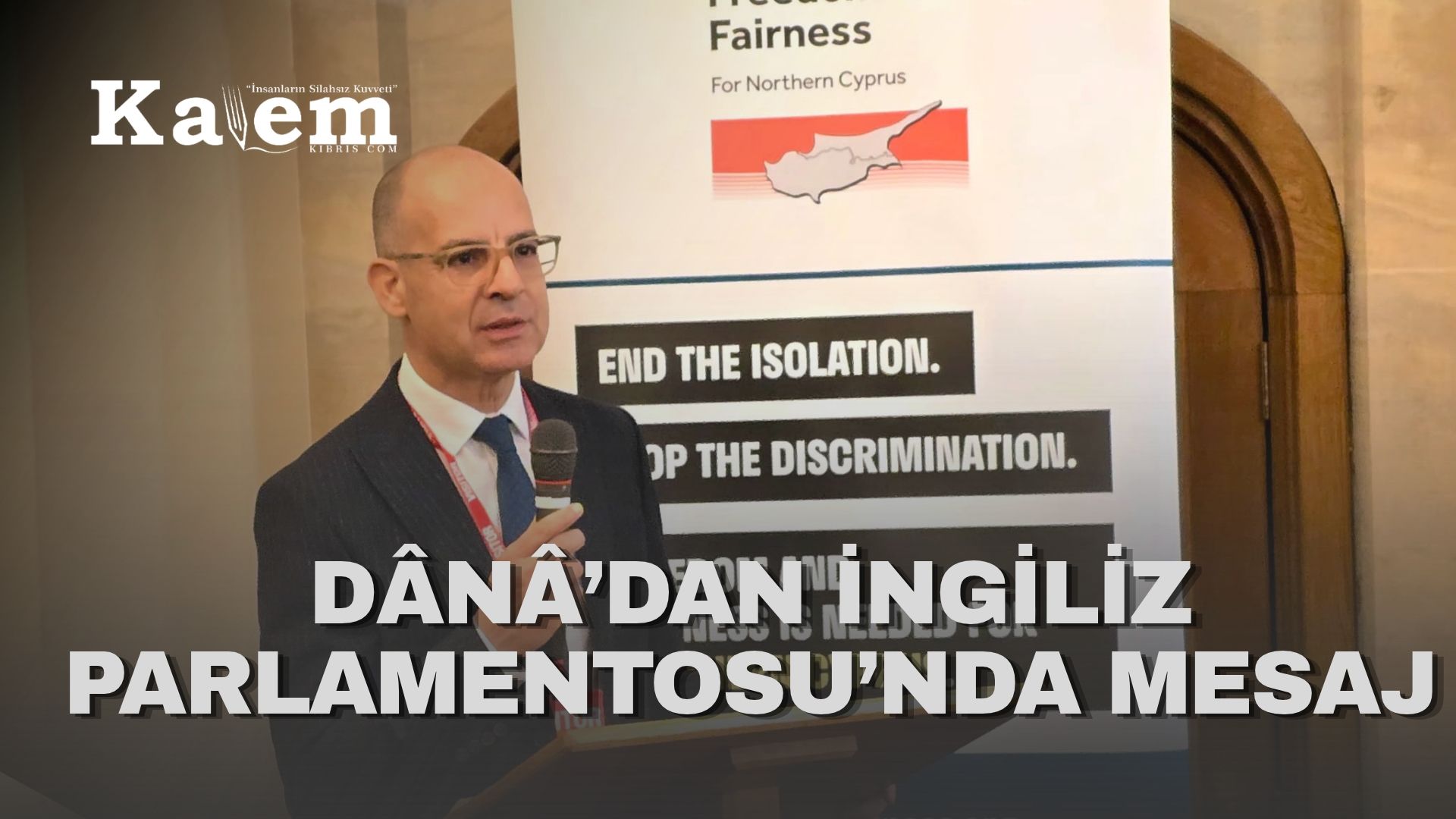 Cumhurbaşkanlığı Müsteşarı Dânâ, İngiliz parlamenterlere Kıbrıs sorunundaki son gelişmeleri anlattı