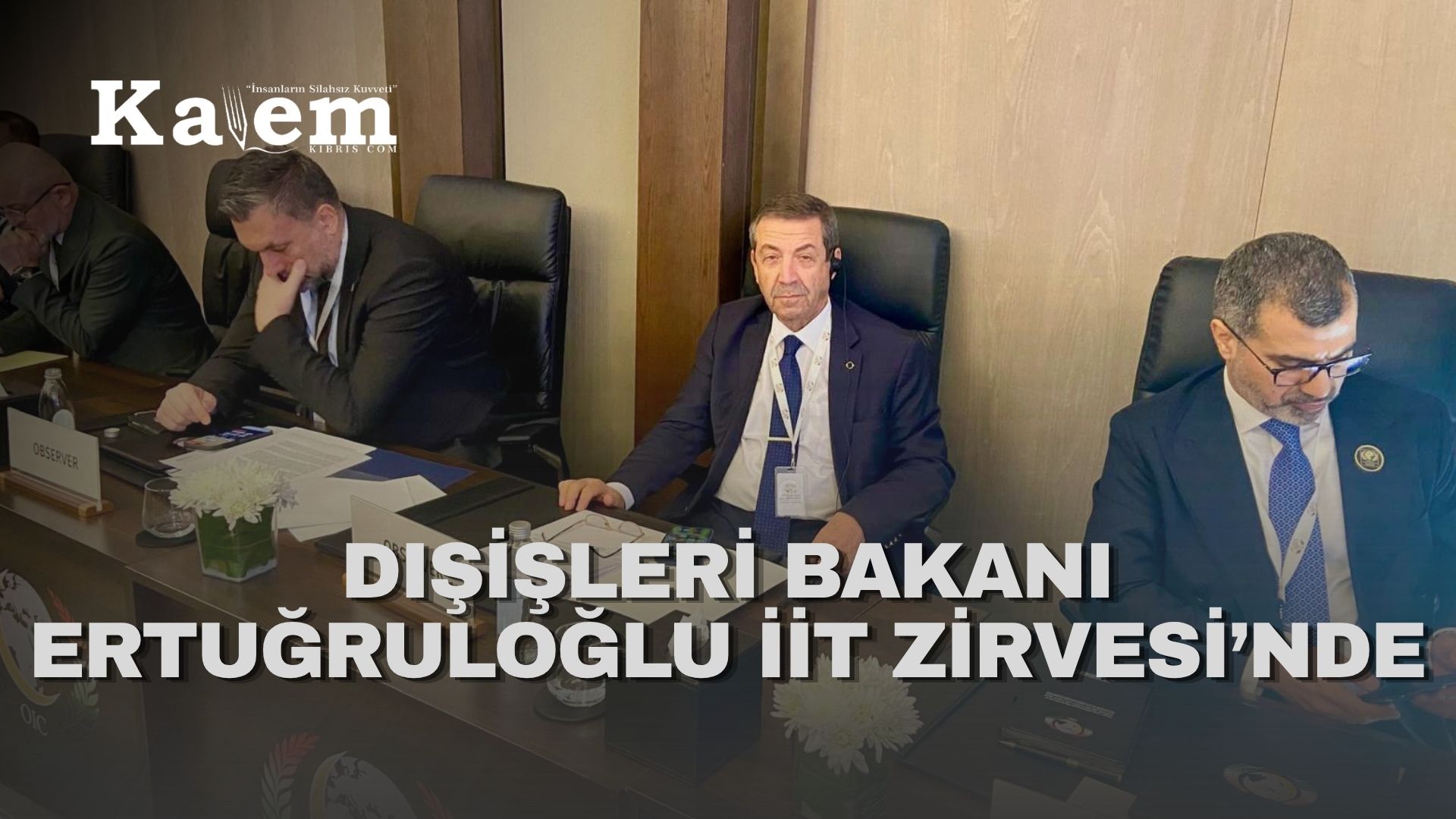 Dışişleri Bakanı Ertuğruloğlu, İİT Bağdat Zirvesi’ne katılıyor