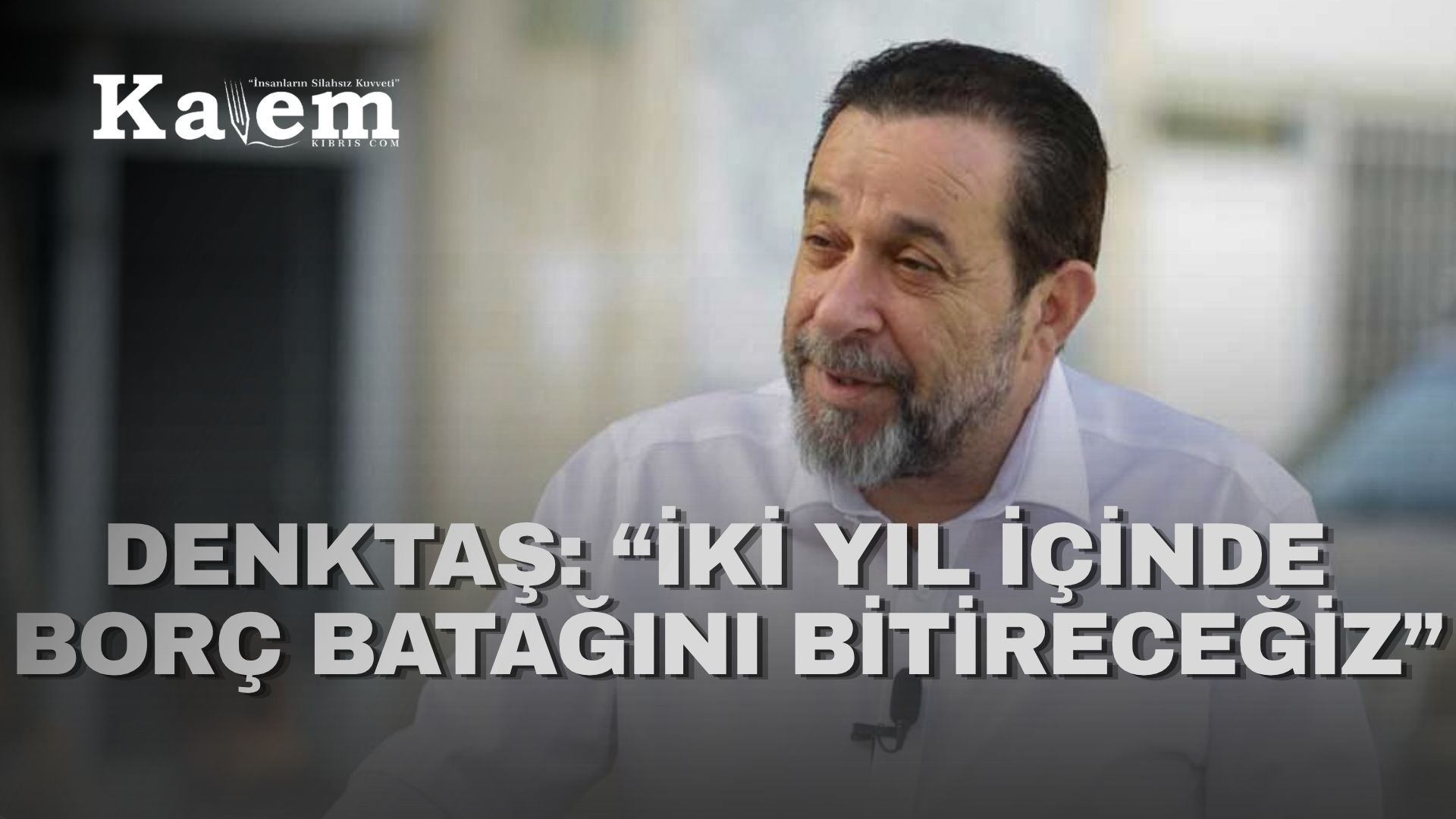 Denktaş: “Seçimlerde irade, günlük ve kişisel beklentilere göre kullanılmamalı”