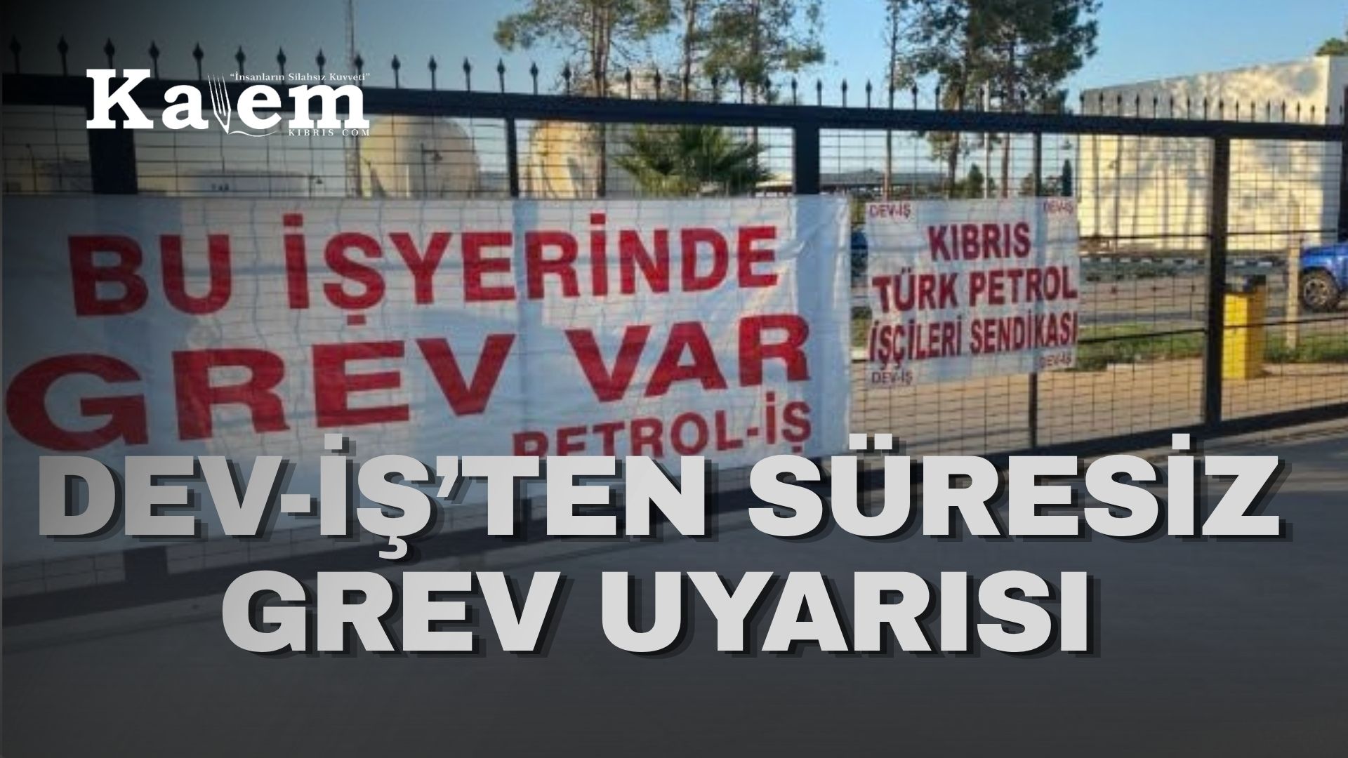 DEV-İŞ, Kıbrıs Türk Petrolleri’nde eylem başlattı