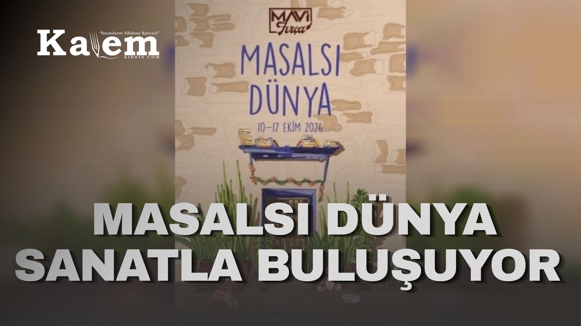 “Masalsı Dünya Sergisi “sanatseverlerle buluşuyor