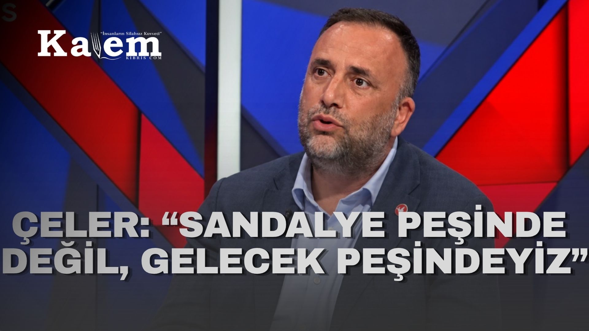 Çeler: “Sandalye Değil, Toplumun Geleceği Peşindeyiz”