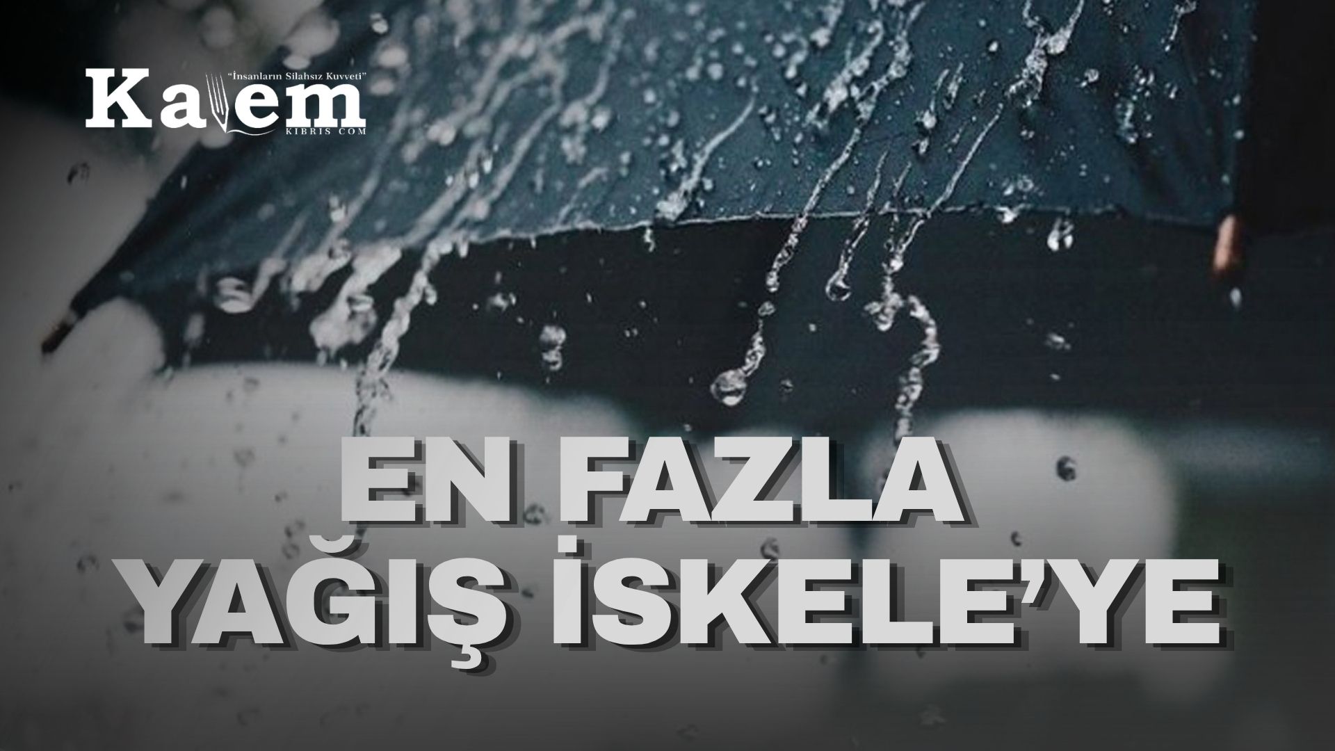 Son yağış miktarları açıklandı… En fazla yağış İskele’ye düştü
